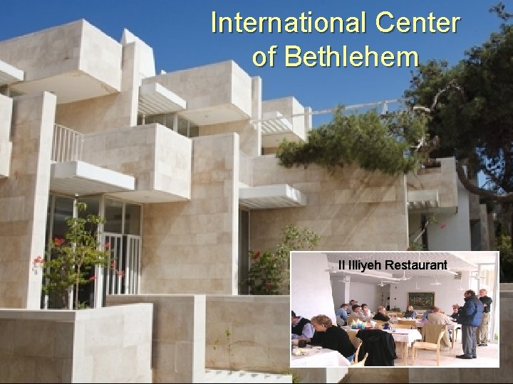International Center of Bethlehem Il Illiyeh Restaurant 