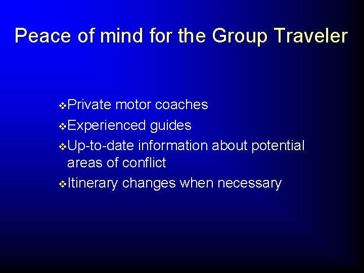 Peace of mind for the Group Traveler v Private motor coaches v Experienced guides