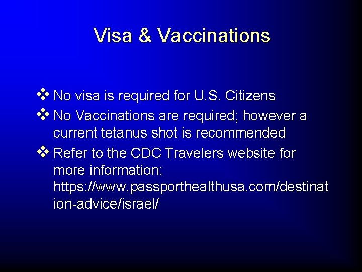 Visa & Vaccinations v No visa is required for U. S. Citizens v No