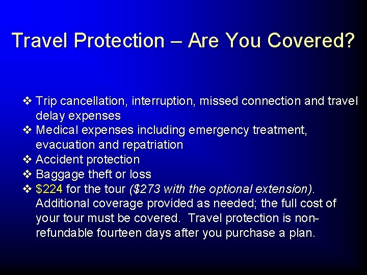 Travel Protection – Are You Covered? v Trip cancellation, interruption, missed connection and travel