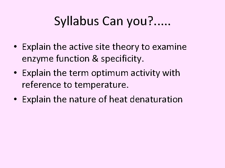 Syllabus Can you? . . . • Explain the active site theory to examine