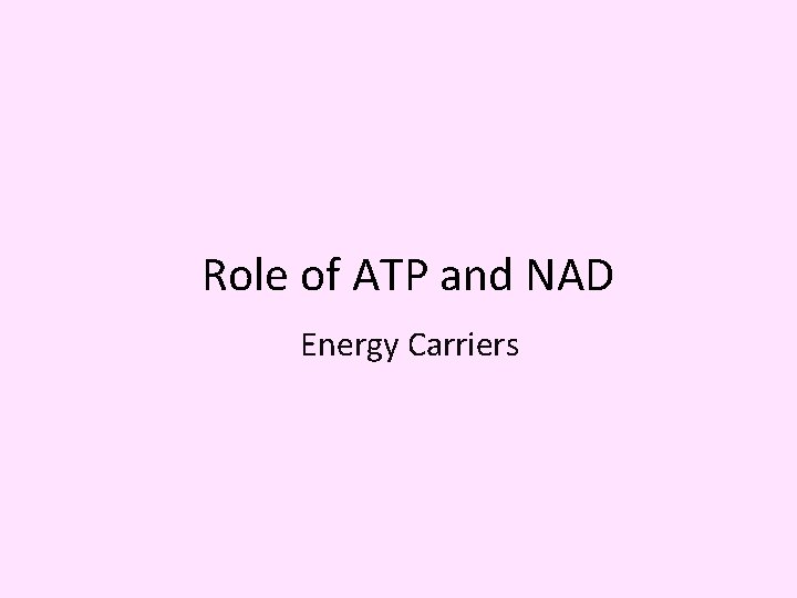 Role of ATP and NAD Energy Carriers 