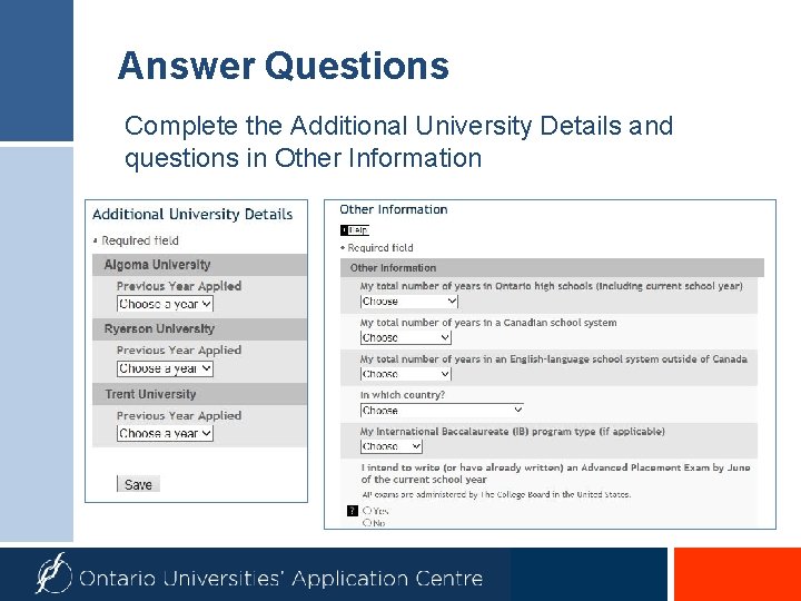 Answer Questions Complete the Additional University Details and questions in Other Information 