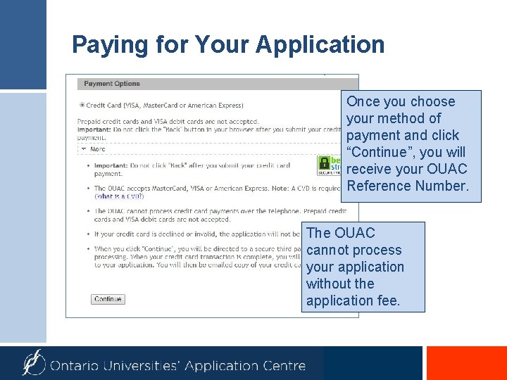 Paying for Your Application Once you choose your method of payment and click “Continue”,