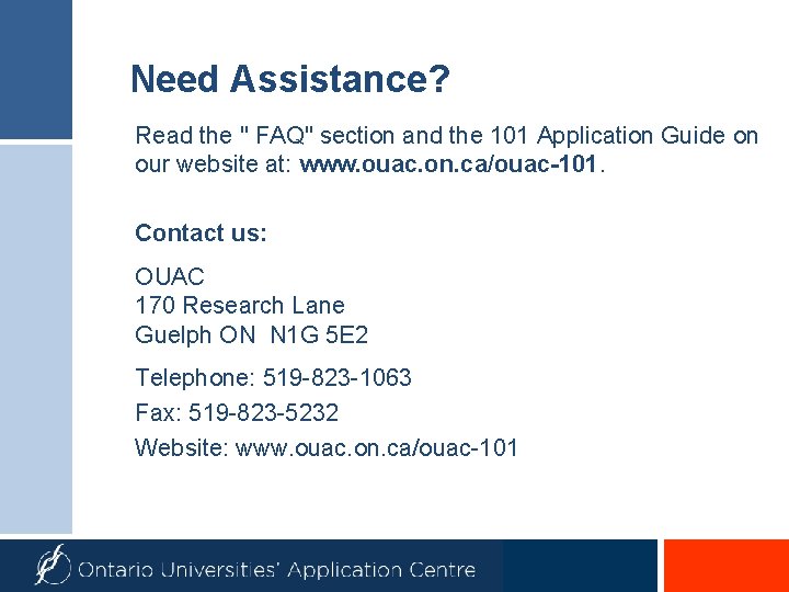 Need Assistance? Read the " FAQ" section and the 101 Application Guide on our