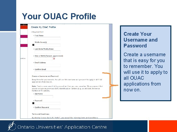 Your OUAC Profile Create Your Username and Password Create a username that is easy