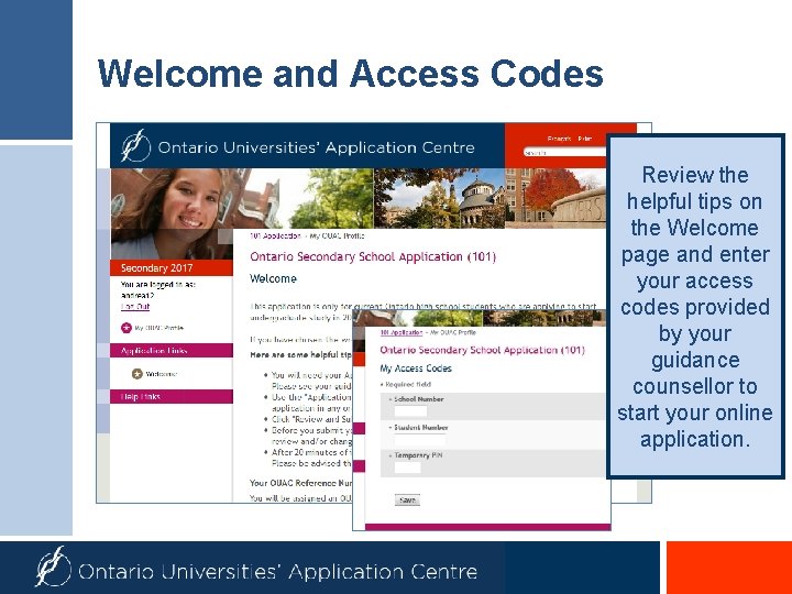 Welcome and Access Codes Review the helpful tips on the Welcome page and enter