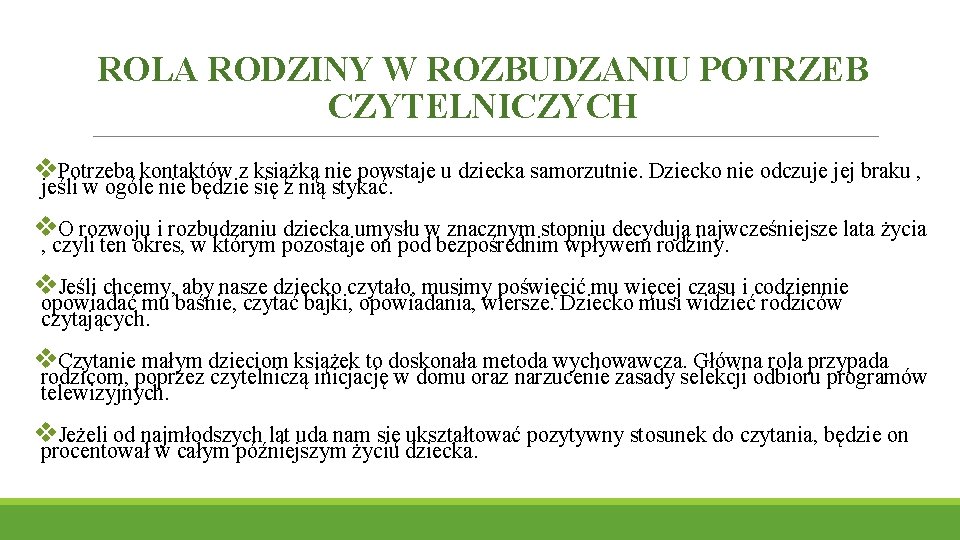 ROLA RODZINY W ROZBUDZANIU POTRZEB CZYTELNICZYCH v. Potrzeba kontaktów z książką nie powstaje u