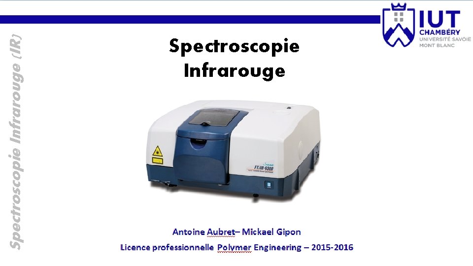 Spectroscopie Infrarouge (IR) Spectroscopie Infrarouge 