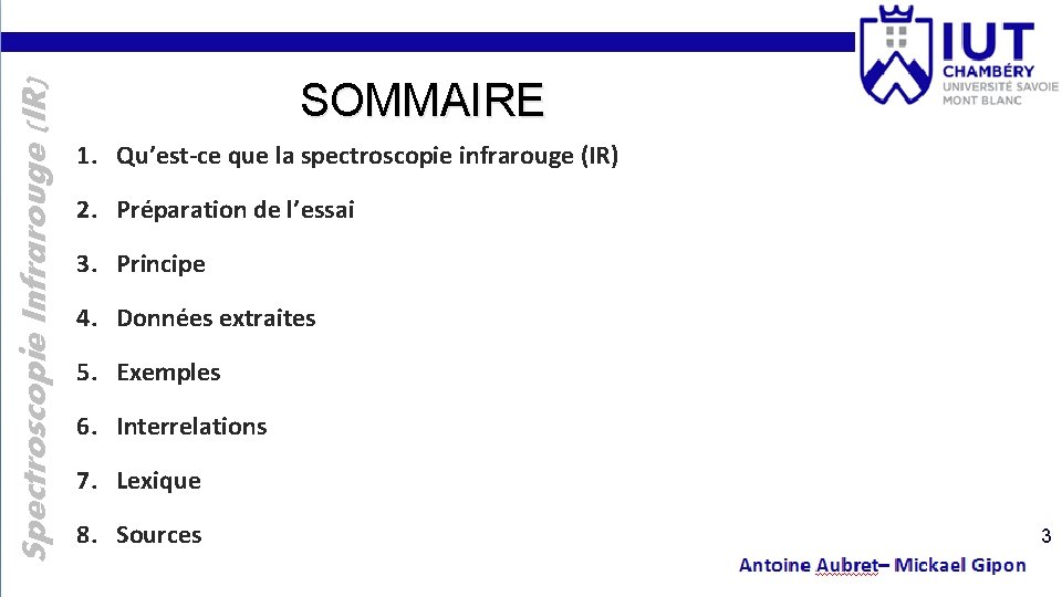 Spectroscopie Infrarouge (IR) SOMMAIRE 1. Qu’est-ce que la spectroscopie infrarouge (IR) 2. Préparation de