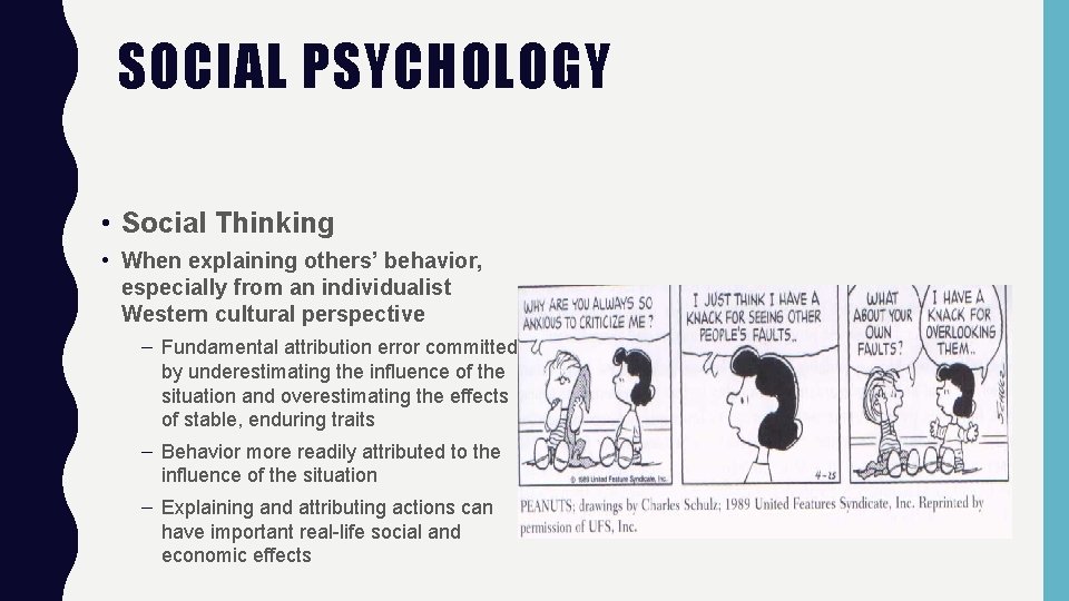 SOCIAL PSYCHOLOGY • Social Thinking • When explaining others’ behavior, especially from an individualist