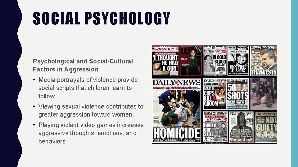 SOCIAL PSYCHOLOGY Psychological and Social-Cultural Factors in Aggression • Media portrayals of violence provide SOCIAL PSYCHOLOGY Psychological and Social-Cultural Factors in Aggression • Media portrayals of violence provide