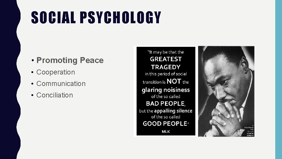 SOCIAL PSYCHOLOGY • Promoting Peace • Cooperation • Communication • Conciliation 