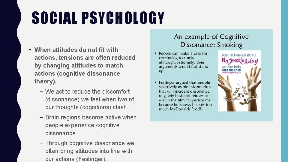 SOCIAL PSYCHOLOGY • When attitudes do not fit with actions, tensions are often reduced