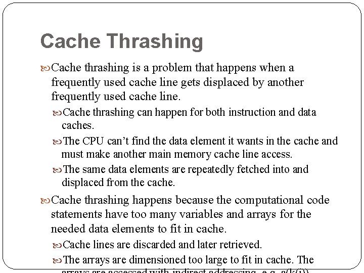 Cache Thrashing Cache thrashing is a problem that happens when a frequently used cache Cache Thrashing Cache thrashing is a problem that happens when a frequently used cache