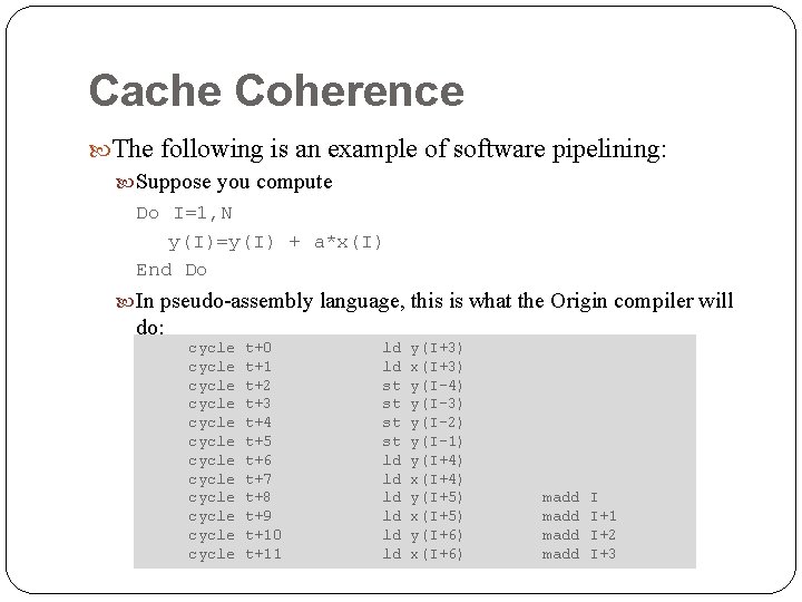 Cache Coherence The following is an example of software pipelining: Suppose you compute Do Cache Coherence The following is an example of software pipelining: Suppose you compute Do