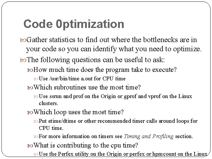 Code 0 ptimization Gather statistics to find out where the bottlenecks are in your Code 0 ptimization Gather statistics to find out where the bottlenecks are in your