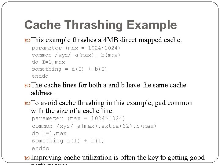 Cache Thrashing Example This example thrashes a 4 MB direct mapped cache. parameter (max Cache Thrashing Example This example thrashes a 4 MB direct mapped cache. parameter (max