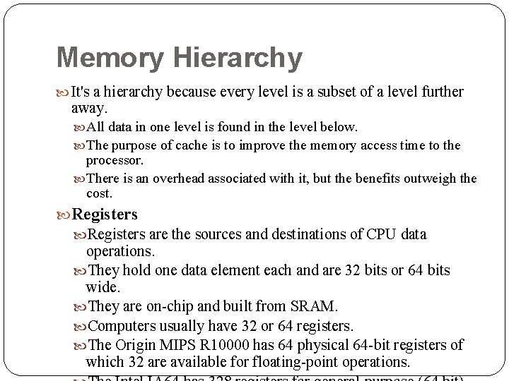 Memory Hierarchy It's a hierarchy because every level is a subset of a level Memory Hierarchy It's a hierarchy because every level is a subset of a level