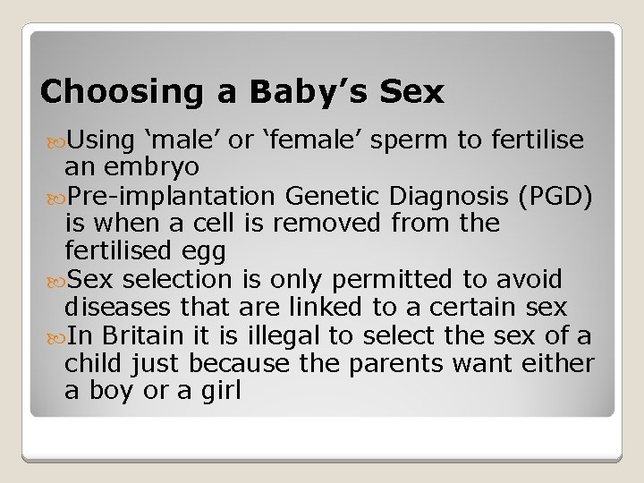 Choosing a Baby’s Sex Using ‘male’ or ‘female’ sperm to fertilise an embryo Pre-implantation