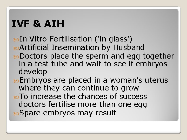 IVF & AIH In Vitro Fertilisation (‘in glass’) Artificial Insemination by Husband Doctors place