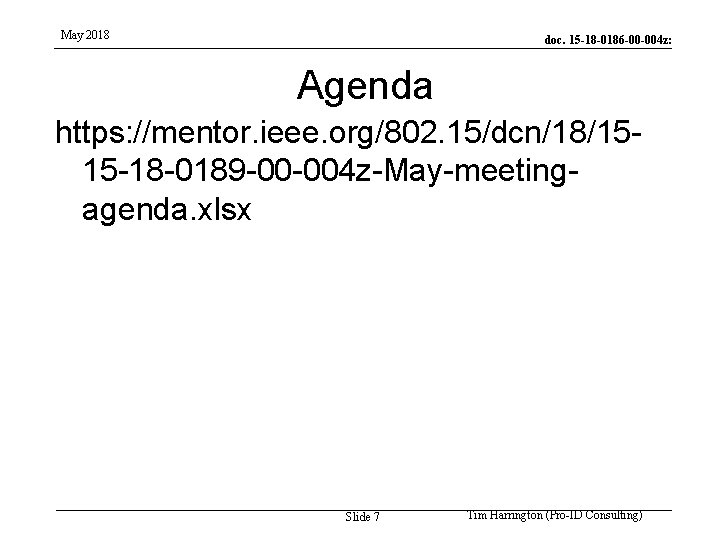 May 2018 doc. 15 -18 -0186 -00 -004 z: Agenda https: //mentor. ieee. org/802.