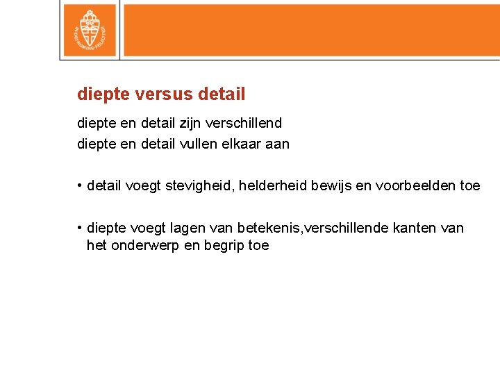 diepte versus detail diepte en detail zijn verschillend diepte en detail vullen elkaar aan