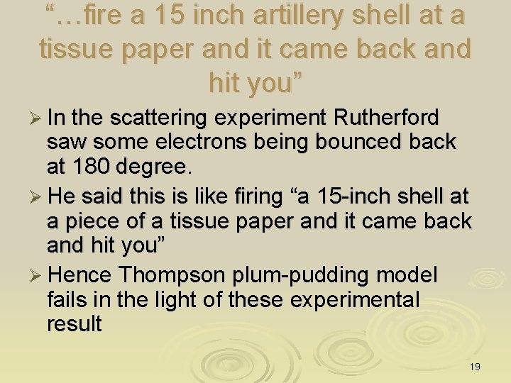 “…fire a 15 inch artillery shell at a tissue paper and it came back
