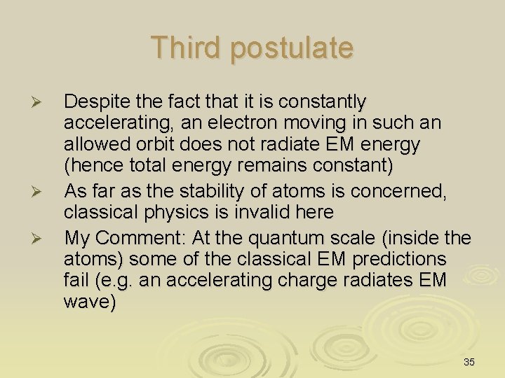 Third postulate Ø Ø Ø Despite the fact that it is constantly accelerating, an