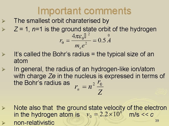 Important comments Ø Ø Ø The smallest orbit charaterised by Z = 1, n=1