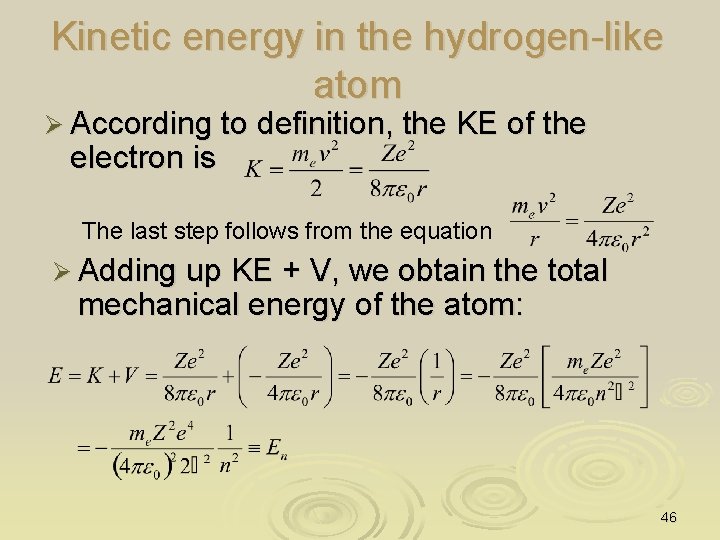 Kinetic energy in the hydrogen-like atom Ø According to definition, the KE of the