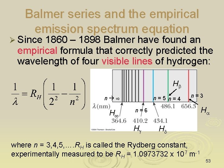 Balmer series and the empirical emission spectrum equation Ø Since 1860 – 1898 Balmer