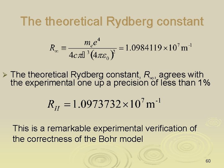 The theoretical Rydberg constant Ø The theoretical Rydberg constant, R∞, agrees with the experimental