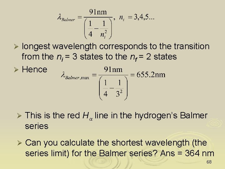 longest wavelength corresponds to the transition from the ni = 3 states to the