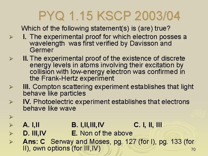 PYQ 1. 15 KSCP 2003/04 Ø Ø Ø Ø Which of the following statement(s)