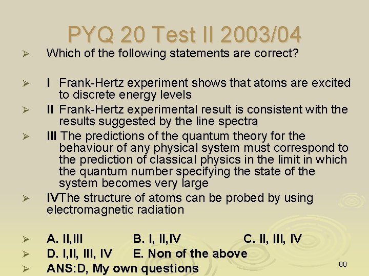 PYQ 20 Test II 2003/04 Ø Which of the following statements are correct? Ø