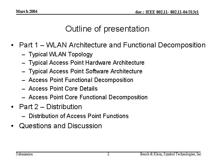March 2004 doc. : IEEE 802. 11 -04/313 r 1 Outline of presentation •
