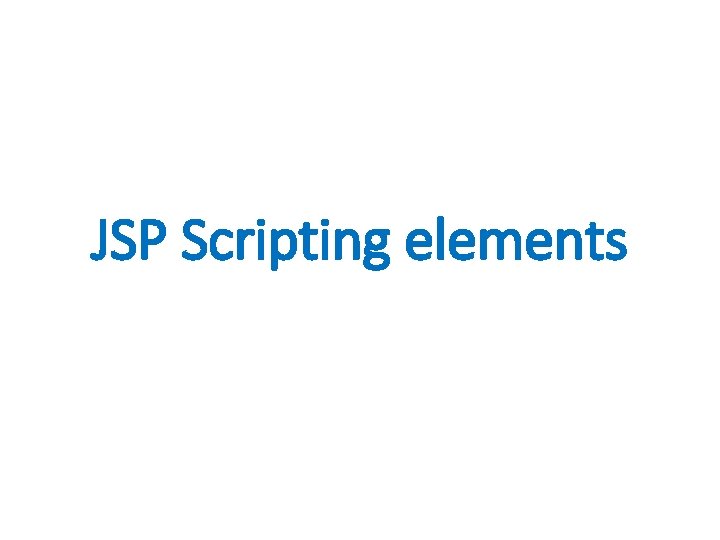 JSP Scripting elements 