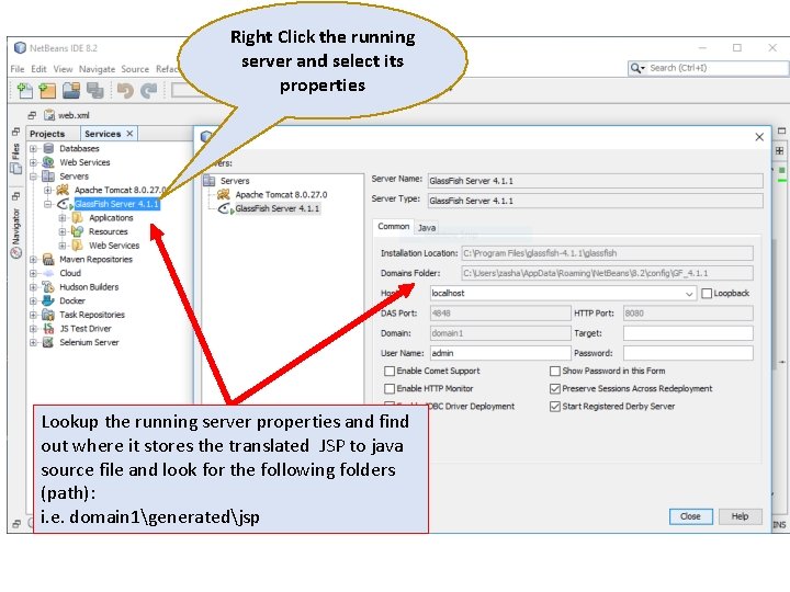 Right Click the running server and select its properties Lookup the running server properties