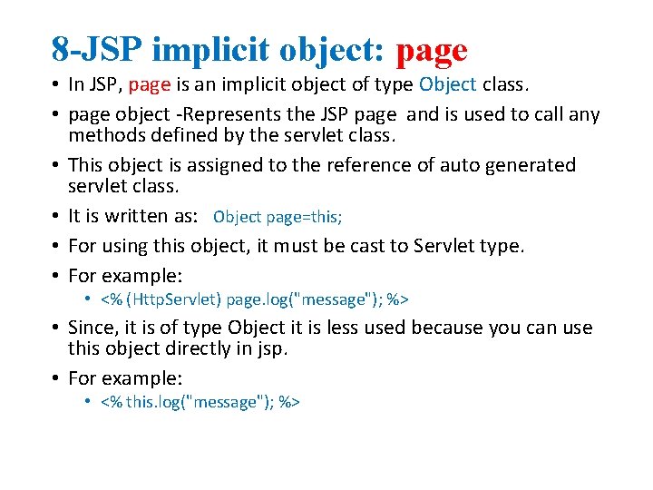 8 -JSP implicit object: page • In JSP, page is an implicit object of