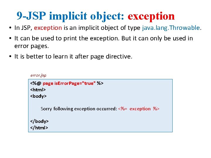 9 -JSP implicit object: exception • In JSP, exception is an implicit object of