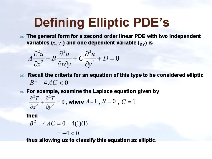 Defining Elliptic PDE’s The general form for a second order linear PDE with two