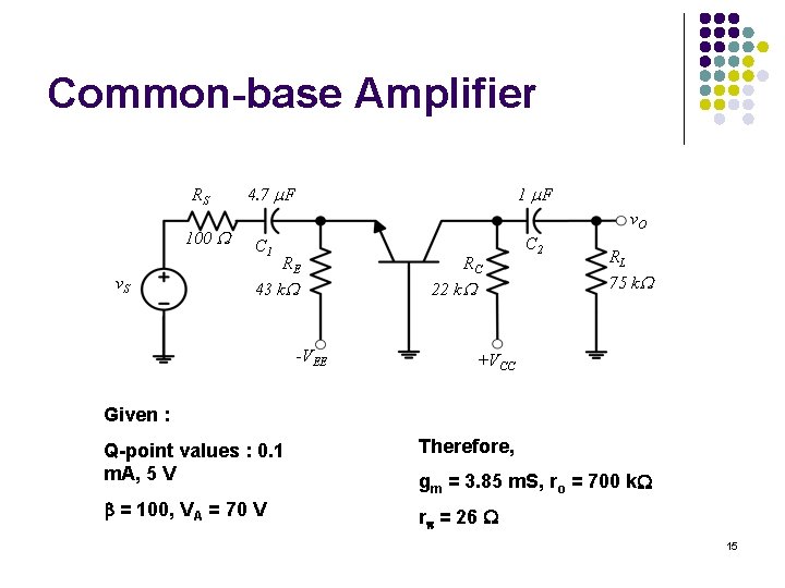 Common-base Amplifier RS 100 v. S 4. 7 F 1 F v. O C