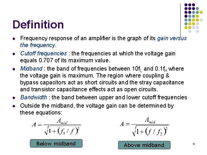 Definition l l l Frequency response of an amplifier is the graph of its