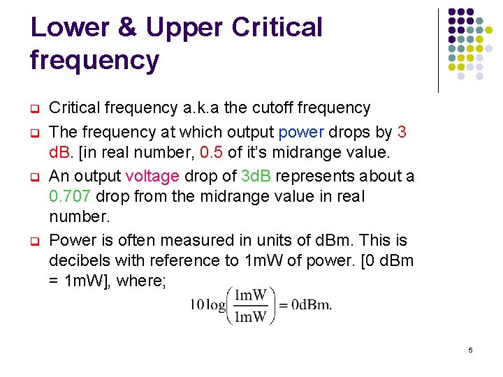 Lower & Upper Critical frequency q q Critical frequency a. k. a the cutoff