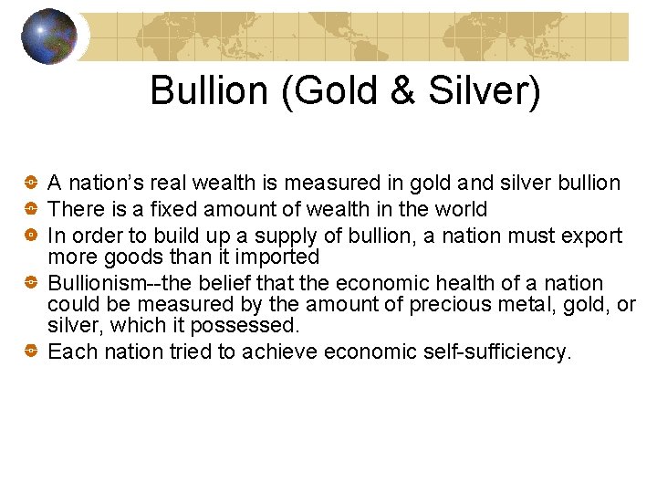 Bullion (Gold & Silver) A nation’s real wealth is measured in gold and silver