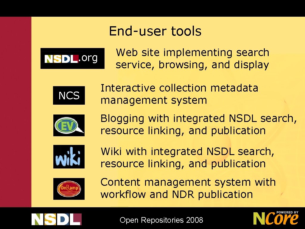 End-user tools. org NCS Web site implementing search service, browsing, and display Interactive collection