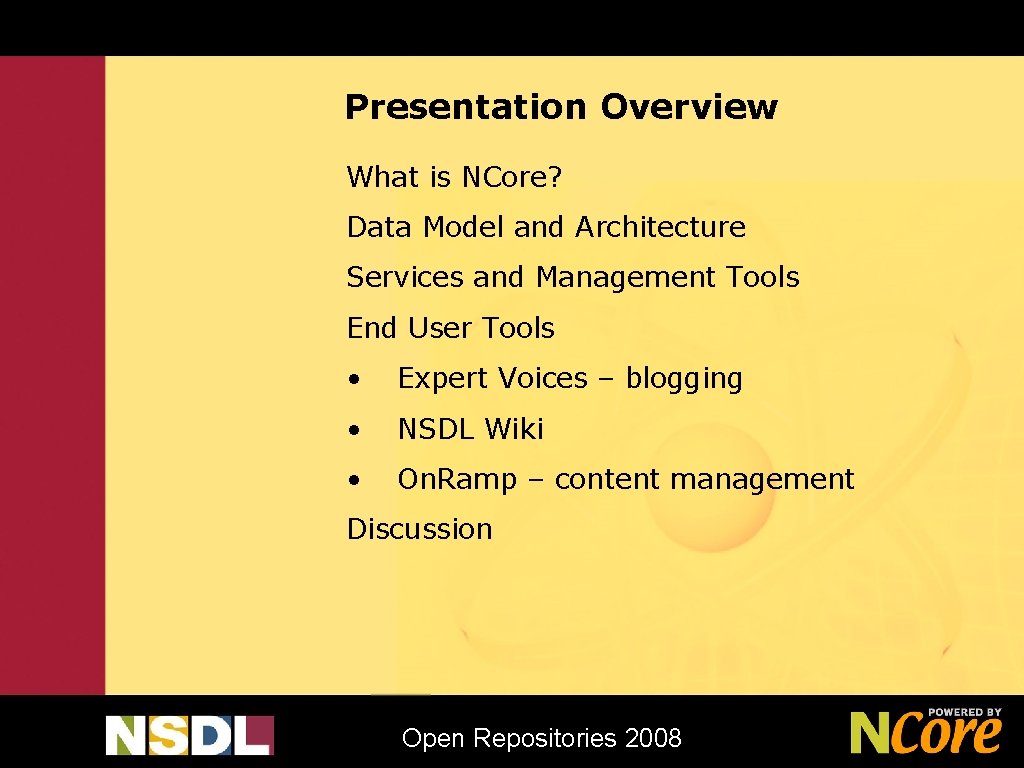 Presentation Overview What is NCore? Data Model and Architecture Services and Management Tools End