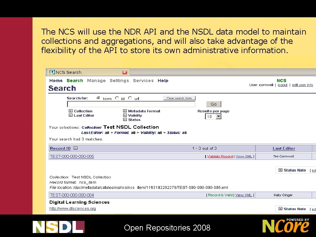 The NCS will use the NDR API and the NSDL data model to maintain