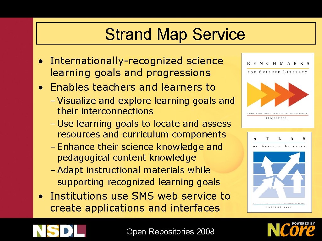 Strand Map Service • Internationally-recognized science learning goals and progressions • Enables teachers and